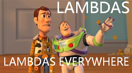 Lambdas, lambdas everywhere